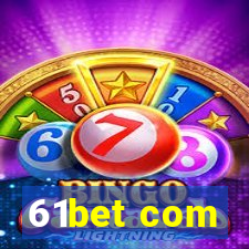 61bet com